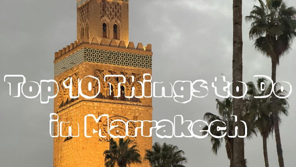 Things to Do in Marrakech